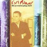 Carl Palmer - Do ya wanna play, Carl