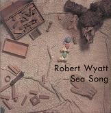 Robert Wyatt - Sea Song (Bootleg)
