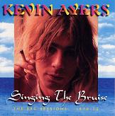 Kevin Ayers - Singing The Bruise